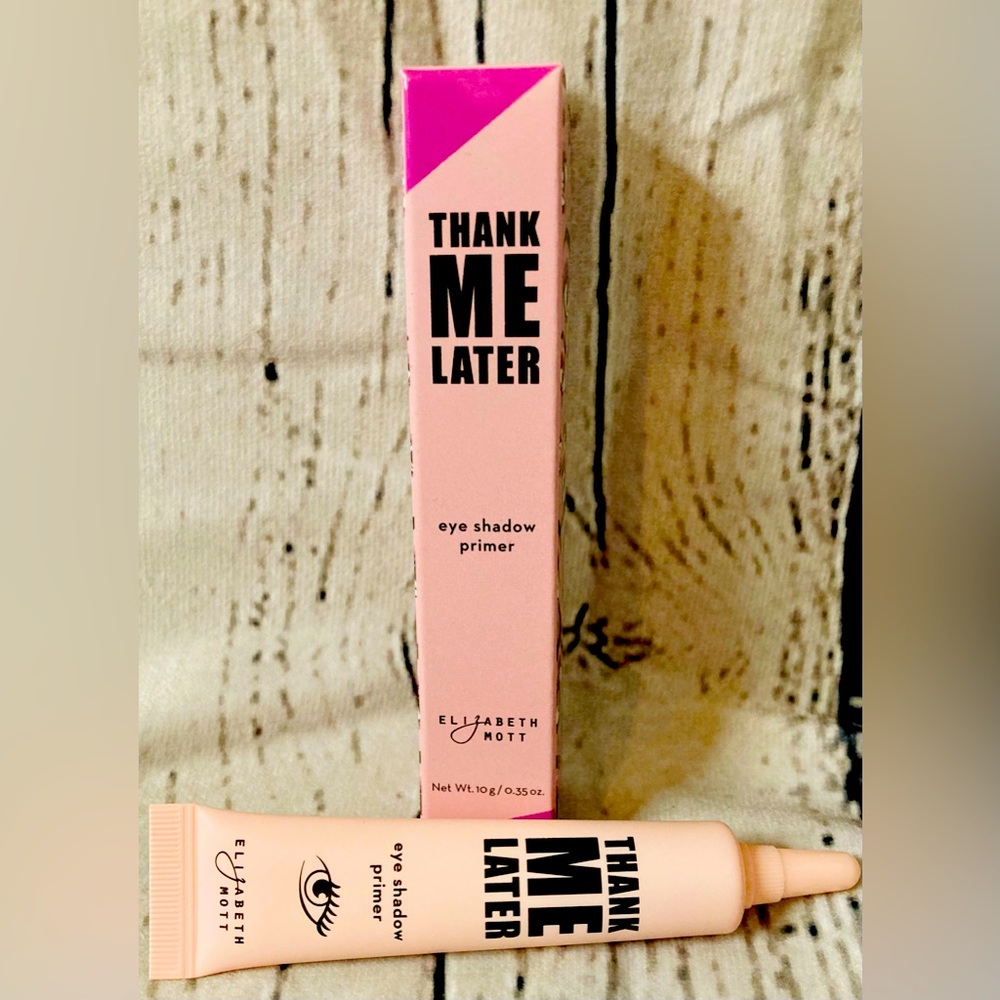 NEW— Elizabeth Mott- Thank Me Later-Eyeshadow Prime.